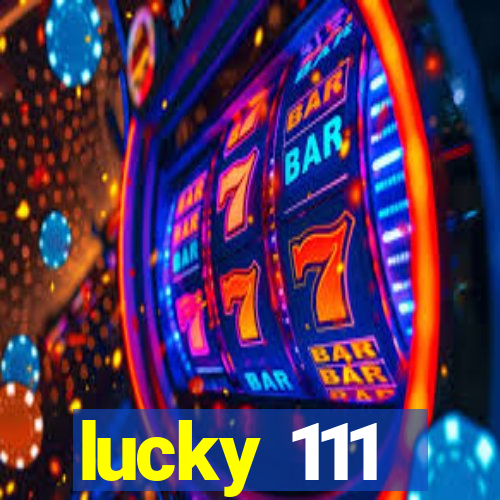 lucky 111